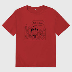 Футболка оверсайз женская This is Fine, цвет: красный