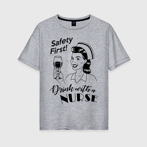 Женская футболка оверсайз Пей с медсестрой! / Меланж – фото 1