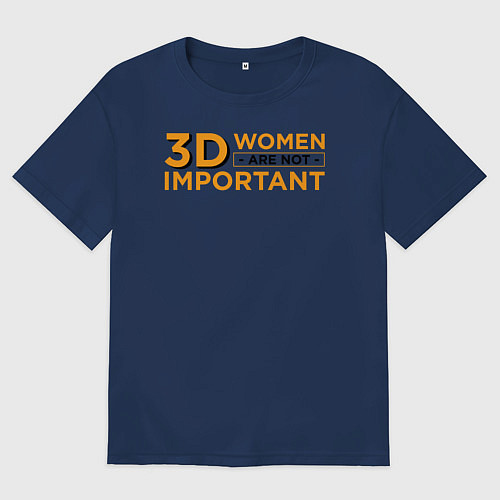Женская футболка оверсайз 3D women are not important / Тёмно-синий – фото 1