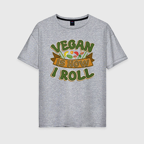 Женская футболка оверсайз Vegan - How I Roll / Меланж – фото 1