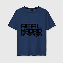 Футболка оверсайз женская Real Madrid: Los Merengues, цвет: тёмно-синий