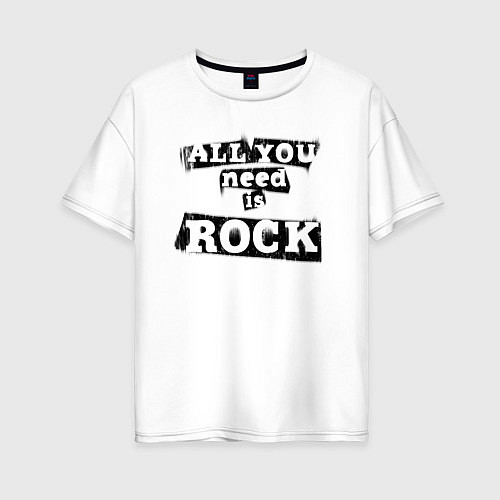 Женская футболка оверсайз All you need is rock / Белый – фото 1