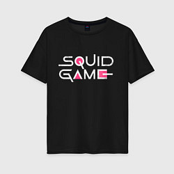 Футболка оверсайз женская Squid game - Игра в кальмара, цвет: черный
