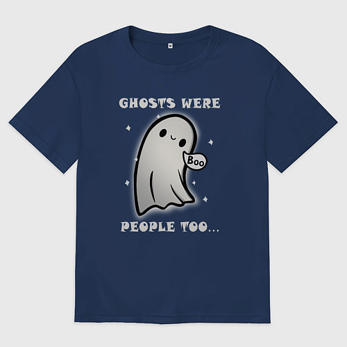 Женская футболка оверсайз Призраки тоже были людьми / Тёмно-синий – фото 1