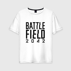 Футболка оверсайз женская BATTLEFIELD 2042 LOGO БАТЛФИЛД 2042 ЛОГО, цвет: белый