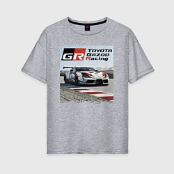 Женская футболка оверсайз Toyota Gazoo Racing - легендарная спортивная коман