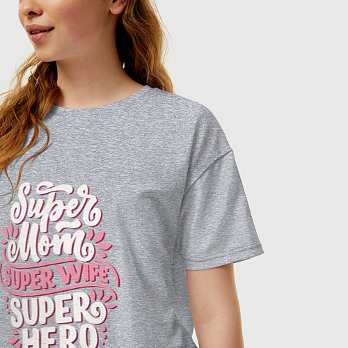 Женская футболка оверсайз Super mom, wife and hero / Меланж – фото 3