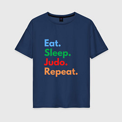 Футболка оверсайз женская Eat Sleep Judo Repeat, цвет: тёмно-синий