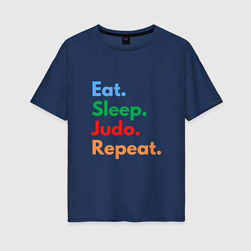 Женская футболка оверсайз Eat Sleep Judo Repeat / Тёмно-синий – фото 1