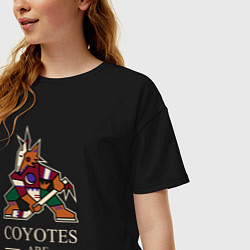 Футболка оверсайз женская Coyotes are coming, Аризона Койотис, Arizona Coyot, цвет: черный — фото 2