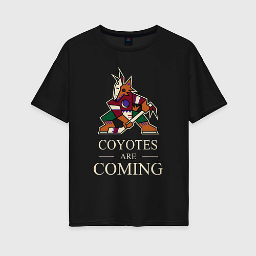Женская футболка оверсайз Coyotes are coming, Аризона Койотис, Arizona Coyot / Черный – фото 1