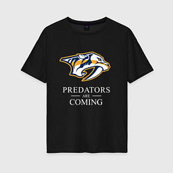 Футболка оверсайз женская Nashville Predators are Coming Нэшвилл Предаторз, цвет: черный