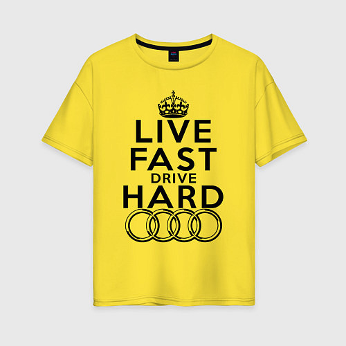 Женская футболка оверсайз AUDI LIVE FAST, DRIVE HARD АУДИ / Желтый – фото 1