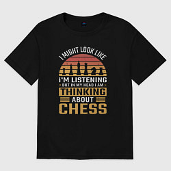 Футболка оверсайз женская Я могу выглядеть так, будто слушаю, но в голове я, цвет: черный