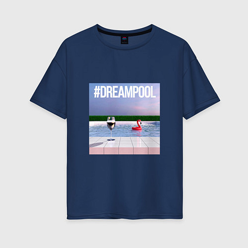 Женская футболка оверсайз Dream Pool / Тёмно-синий – фото 1
