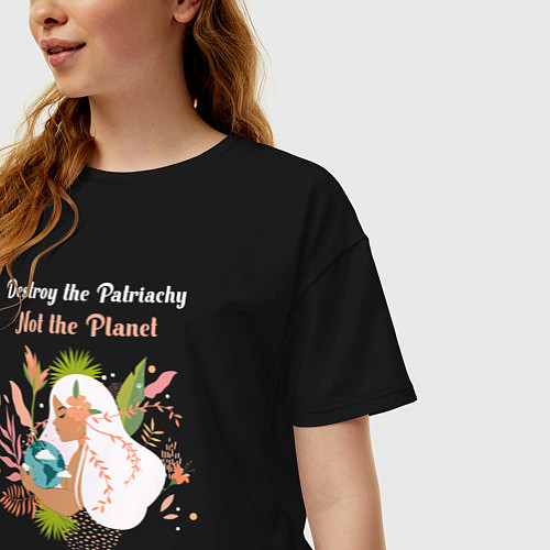Женская футболка оверсайз Destroy the Patriachy Not the Planet 2 / Черный – фото 3