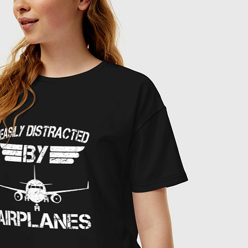 Женская футболка оверсайз Легко отвлекается на самолеты / Черный – фото 3