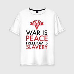 Женская футболка оверсайз War is peace freedom is slavery