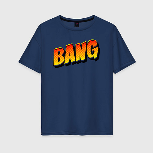 Женская футболка оверсайз Bang взрыв / Тёмно-синий – фото 1