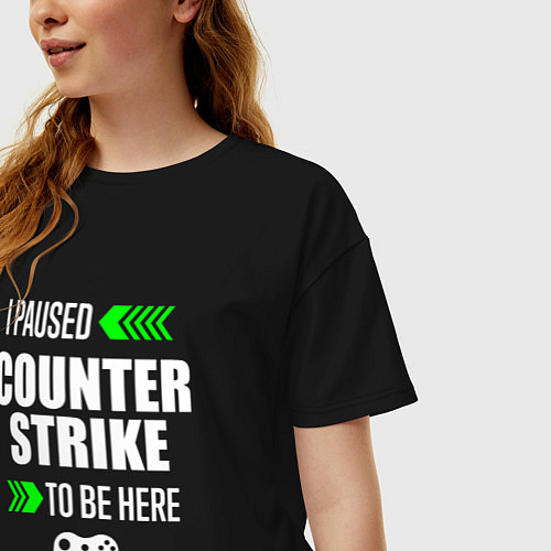Женская футболка оверсайз I Paused Counter Strike To Be Here с зелеными стре / Черный – фото 3