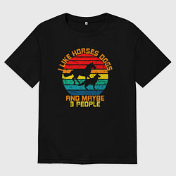Футболка оверсайз женская Я люблю лошадей, собак и возможно троих людей, цвет: черный