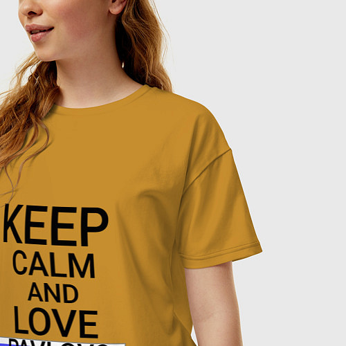 Женская футболка оверсайз Keep calm Pavlovo Павлово / Горчичный – фото 3