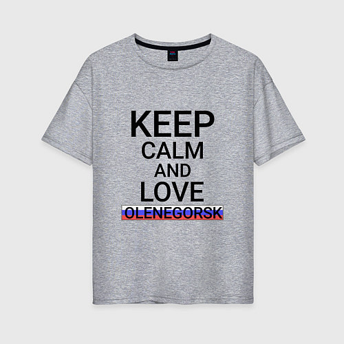 Женская футболка оверсайз Keep calm Olenegorsk Оленегорск / Меланж – фото 1