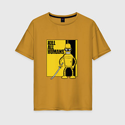 Женская футболка оверсайз Bender - Kill Bill
