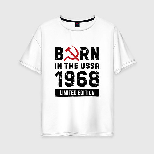 Женская футболка оверсайз Born In The USSR 1968 Limited Edition / Белый – фото 1