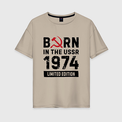 Женская футболка оверсайз Born In The USSR 1974 Limited Edition / Миндальный – фото 1