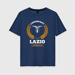 Футболка оверсайз женская Лого Lazio и надпись Legendary Football Club, цвет: тёмно-синий