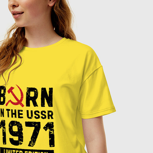 Женская футболка оверсайз Born In The USSR 1971 Limited Edition / Желтый – фото 3