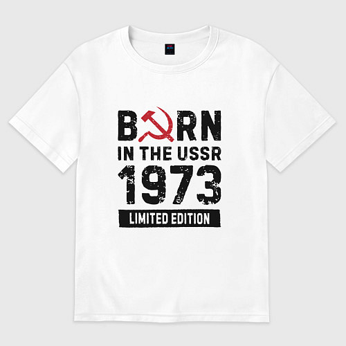 Женская футболка оверсайз Born In The USSR 1973 Limited Edition / Белый – фото 1
