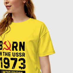 Футболка оверсайз женская Born In The USSR 1973 Limited Edition, цвет: желтый — фото 2
