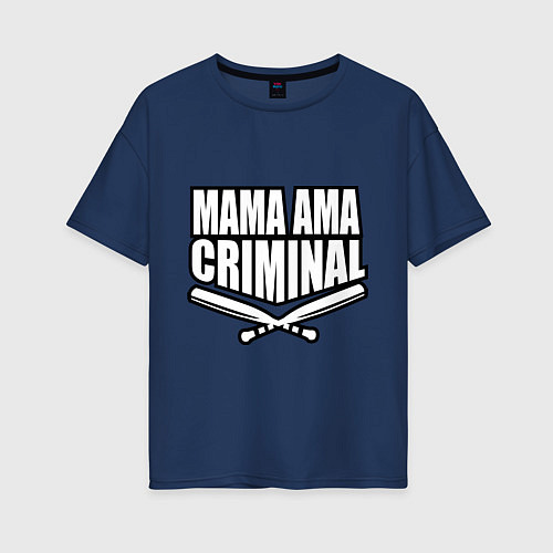 Женская футболка оверсайз Mama ama criminal / Тёмно-синий – фото 1