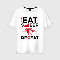 Футболка оверсайз женская Надпись: Eat Sleep Stray Repeat, цвет: белый