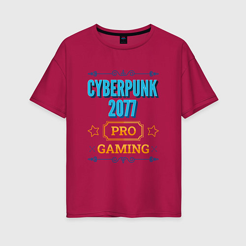 Женская футболка оверсайз Игра Cyberpunk 2077 pro gaming / Маджента – фото 1