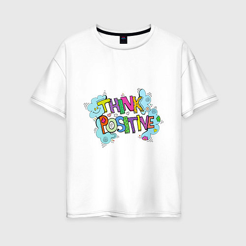Женская футболка оверсайз Think positive phrase / Белый – фото 1