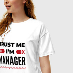 Футболка оверсайз женская Trust me - Im manager, цвет: белый — фото 2