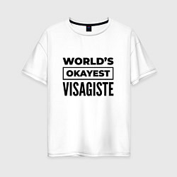 Женская футболка оверсайз The worlds okayest visagiste