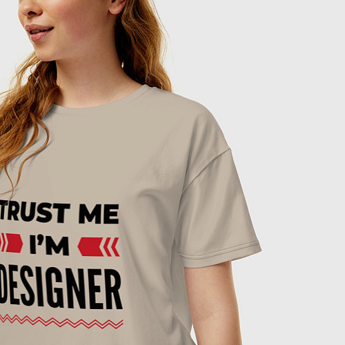 Женская футболка оверсайз Trust me - Im designer / Миндальный – фото 3