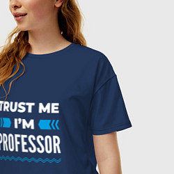 Футболка оверсайз женская Trust me Im professor, цвет: тёмно-синий — фото 2