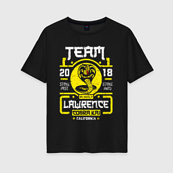 Женская футболка оверсайз Cobra Kai team Lawrence
