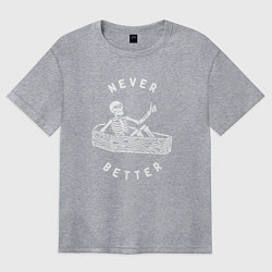 Футболка оверсайз женская Never better art, цвет: меланж