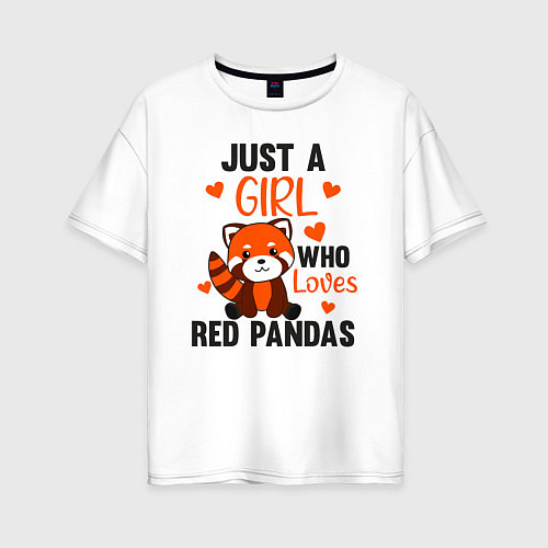 Женская футболка оверсайз Просто девочка которая любит красных панд / Белый – фото 1
