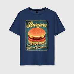 Футболка оверсайз женская Burgers - Made fresh daily!, цвет: тёмно-синий