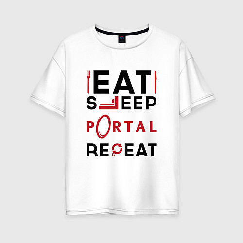 Женская футболка оверсайз Надпись: eat sleep Portal repeat / Белый – фото 1