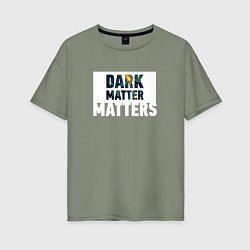 Футболка оверсайз женская Dark matter matters, цвет: авокадо