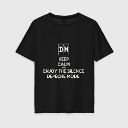 Женская футболка оверсайз Keep calm and enjoy the silence depeche mode