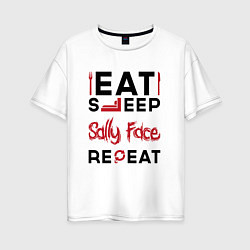 Футболка оверсайз женская Надпись: eat sleep Sally Face repeat, цвет: белый